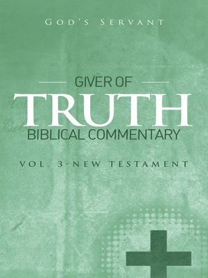 cover image of Giver of Truth Biblical Commentary-Vol 3